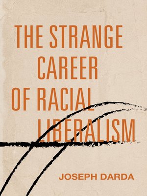 cover image of The Strange Career of Racial Liberalism